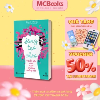 Sách - Sáng Tạo Chéo: Nguồn Gốc Của 1001 Ý Tưởng Quảng Cáo - Phát Triển Kỹ Năng - MCBooks