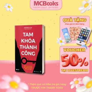 Sách - Tam Khoá Thành Công - Biết Làm Người, Biết Nói Chuyện, Biết Làm Việc - MCBooks