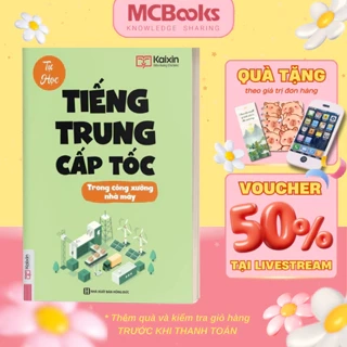 Sách - Tự Học Tiếng Trung Cấp Tốc Trong Công Xưởng Nhà Máy - Kèm App Online - MCBooks