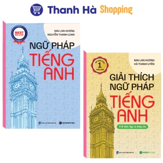 Sách Ngữ Pháp Tiếng Anh và Giải Thích Ngữ Pháp Tiếng Anh (Bài Tập & Đáp Án) - Mai Lan Hương