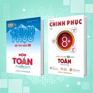 Sách Combo Luyện Thi & Luyện Đề Toán - Chinh phục toàn diện kỳ thi vào 10