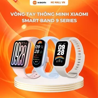 Vòng Đeo Tay Thông Minh Xiaomi Mi Band 9 Series, Watch 5 Series - Bảo Hành 12 Tháng