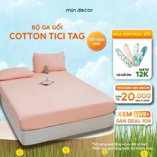 Bộ Ga Gối Cotton Tici Tag Mịn Decor Bo Chun 10cm, Drap Trải Nệm Đủ Size 1m2 Đến 2m2 - Màu Trơn Basic