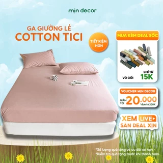 Ga Giường Cotton Tici (Không Kèm Vỏ Gối) Mịn Decor, Drap Nệm Trơn Basic