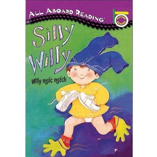 Sách -Truyện All Aboard Reading - Silly willy - Willy ngốc nghếch ( song ngữ)