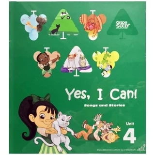 Sách- Unit 4- Yes, I Can! Songs and Stories