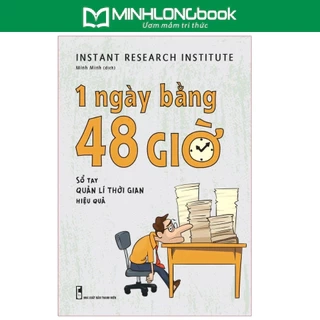 Sách: 1 Ngày Bằng 48 Giờ, Sổ tay Quản Lí Thời Gian Hiệu Quả