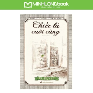 Sách: Chiếc Lá Cuối Cùng - Tuyển Tập Truyện Ngắn O.Henry