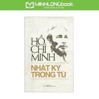 Sách: Nhật Ký Trong Tù - Hồ Chí Minh