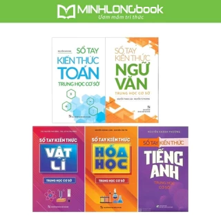 Sách: Sổ Tay Kiến Thức Toán + Tiếng Anh + Ngữ Văn + Vật Lí + Hóa Học Trung Học Cơ Sở