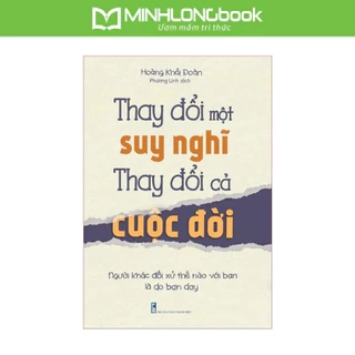 Sách: Thay Đổi Một Suy Nghĩ Thay Đổi Cả Cuộc Đời