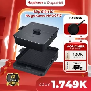 Bếp điện từ đa năng Nagakawa NAG0717 - Kèm nổi lẩu và vỉ nướng chuyên dụng - Bảo hành 12 tháng
