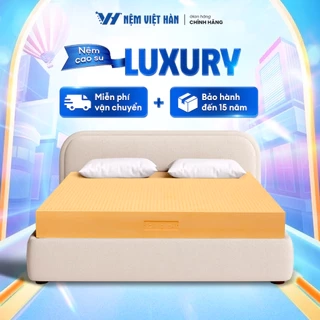 Nệm cao su thiên nhiên nguyên khối Việt Hàn Luxury - Đàn Hồi, Êm Ái - Bảo hành 15 Năm