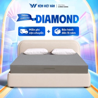 Nệm cao su Việt Hàn Diamond - Kháng Khuẩn, Nâng Đỡ 7 Vùng - Bảo Hành 15 Năm