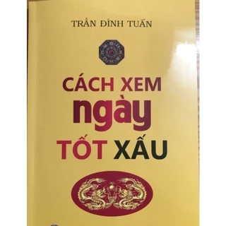 Sách - Cách Xem Ngày Tốt Xấu - NXB Hồng Đức