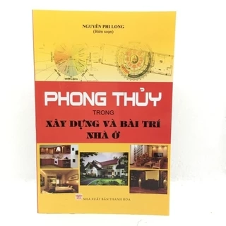 Sách - Phong Thủy Trong Xây Dựng Và Bài Trí Nhà Ở