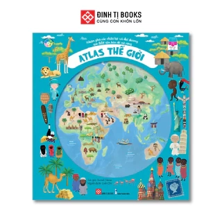 Sách - Atlas thế giới - Lật mở tương tác khám phá các châu lục và đại dương cho trẻ từ 6 tuổi - Đinh Tị Books