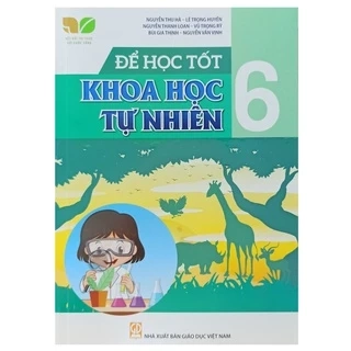 Sách - Để học tốt Khoa Học Tự Nhiên lớp 6 (Kết nối tri thức với cuộc sống)