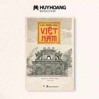 Sách Các Triều Đại Việt Nam Bìa Mềm, lịch sử Việt Nam, Triều đại Việt Nam, Huy Hoàng Bookstore