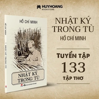 Sách nhật ký trong tù hồ chí minh, thơ hồ chí minh, sách bác hồ, văn học kinh điển, tác phẩm văn học