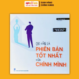 Sách chỉ cần là phiên bản tốt nhất của chính mình - song ngữ Trung Việt có phiên âm, từ vựng, ngữ pháp