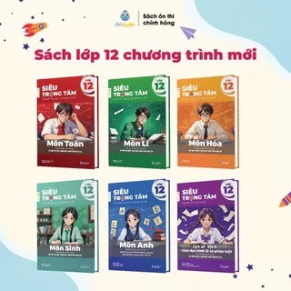Lớp 12 (Ctr mới) -Sách Siêu trọng tâm 6 môn: Toán, Lí, Hóa, Anh, Sinh, Lịch sử-Địa lý-Giáo dục KT&PL