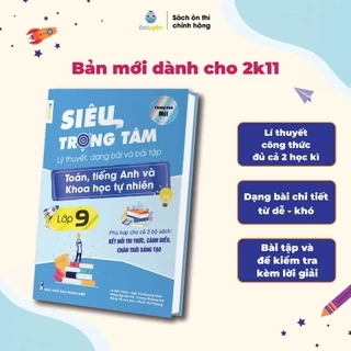 Sách Lớp 9(Chương Trình Mới)-Siêu trọng tâm Toán, Anh,KHTN dành cho 3 bộ Kết nối,Chân trời,Cánh diều