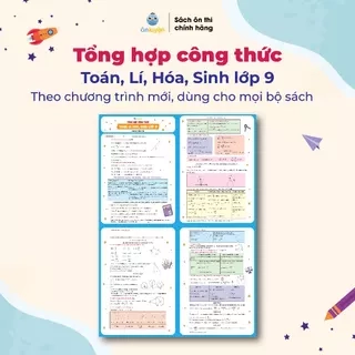 Tổng hợp công thức Toán, Lí, Hoá, Sinh lớp 9 theo chương trình mới, dùng cho mọi bộ sách