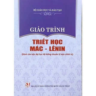Sách - Giáo Trình Triết Học Mác – Lênin (Dành Cho Bậc Đại Học Hệ Không Chuyên Lý Luận Chính Trị)