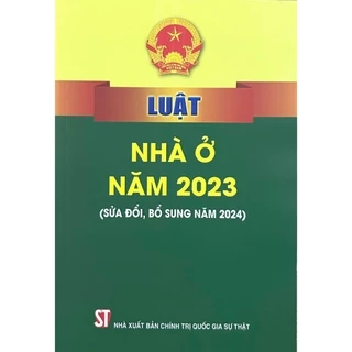 Sách - Luật Nhà Ở Năm 2023 (Sửa Đổi, Bổ Sung Năm 2024)
