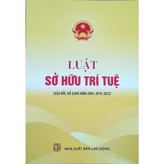 Sách - Luật Sở Hữu Trí Tuệ (Sửa đổi, bổ sung năm 2009, 2019, 2022)