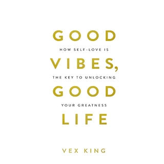 Good Vibes, Good Life
