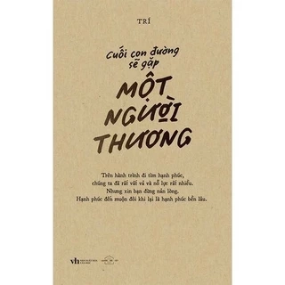 Sách Cuối Con Đường Sẽ Gặp Một Người Thương