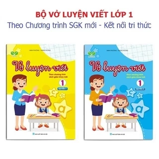 Sách - Vở luyện viết lớp 1 theo chương trình sách giáo khoa mới 2021 - Kết nối tri thức (2 quyển)