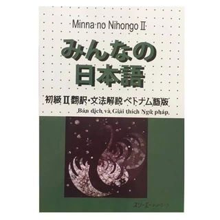 Sách - Minna No Nihongo 2 - Tiếng Nhật Sơ Cấp 2 - Bản Dịch Và Giải Thích Ngữ Pháp