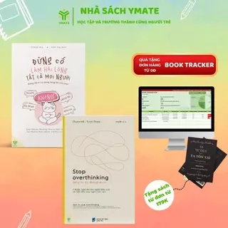 Sách Stop Overthinking + Đừng Cố Làm Hài Lòng Tất Cả Mọi Người + Ta Tư Duy Ta Tồn Tại - YMATE