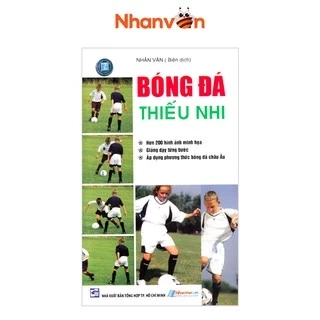 Sách - Bóng Đá Thiếu Nhi - Sách thể dục độc quyền Nhân văn