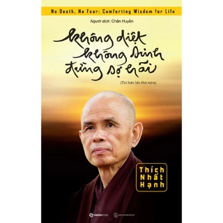 Sách - Không Diệt Không Sinh Đừng Sợ Hãi (Tái Bản ) - Thích Nhất Hạnh