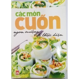 Sách - Các Món Cuốn Ngon Miệng Dễ Thực Hiện