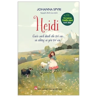 Sách - Heidi - Cuốn Sách Dành Cho Trẻ Em Và Những Ai Yêu Trẻ Em