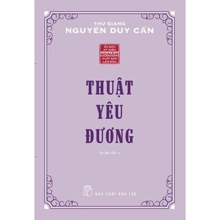 Sách-Thuật Yêu Đương (Thu Giang Nguyễn Duy Cần) - NXB Trẻ