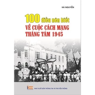 Sách 100 điều nên biết về cách mạng tháng tám 1945