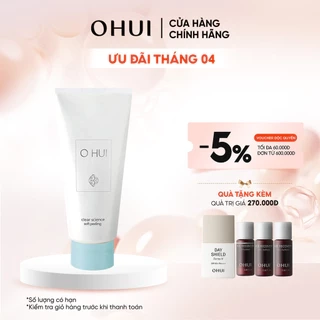 Gel tẩy tế bào chết OHUI Clear Science Soft Peeling 100ml/150ml