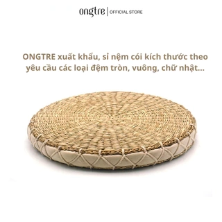 Đệm cói nệm mút tròn ONGTRE ngồi bệt hình vuông, hình tròn êm ái