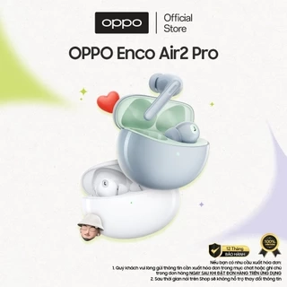 Tai Nghe Bluetooth Không dây OPPO Enco Air 2 Pro | Hiệu Ứng Âm Thanh Enco Live | Chống ồn chủ động - Hàng chính hãng