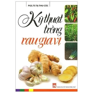 Sách - Kỹ Thuật Trồng Rau Gia Vị ( Tái bản)