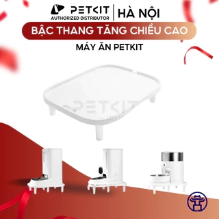 Bậc Thang Tăng Chiều Cao Máy Nhả Hạt Tự Động Cho Chó Mèo PETKIT - Chống Kiến, Chống Gù Lưng