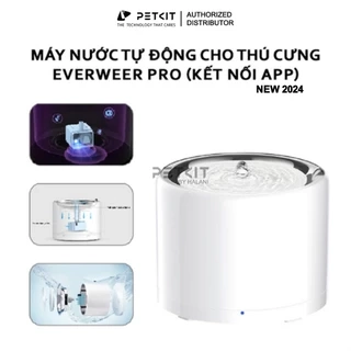 Máy Uống Nước Cho Mèo Petkit, Máy Lọc Nước Không Dây Eversweet Pro Kết Nối App