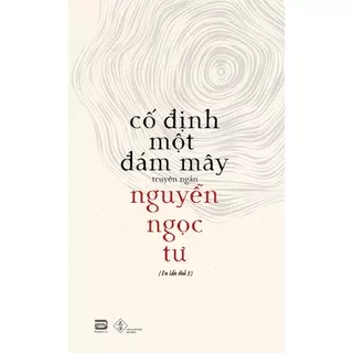 Sách - Cố Định Một Đám Mây - Nguyễn Ngọc Tư