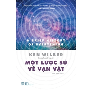 Sách - Một Lược Sử Về Vạn Vật - Ken Wilber